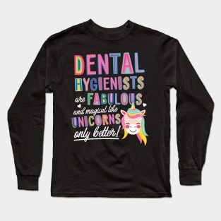 Dental Hygienists are like Unicorns Gift Idea Long Sleeve T-Shirt